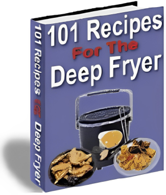 101 Recipes For The Deep Fryer