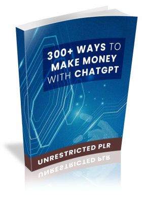 300+ Ways To Make Money With GPT