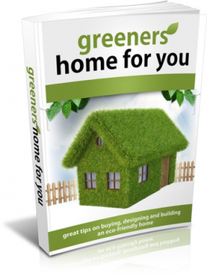 Greener homes for you