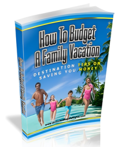 How To Budget A Family Vacation