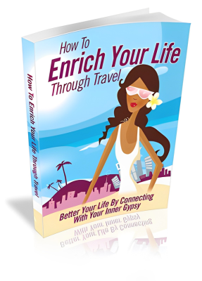How to enrich your life through travel