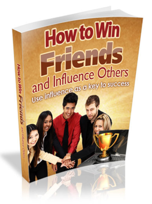 How to win friends and influence others