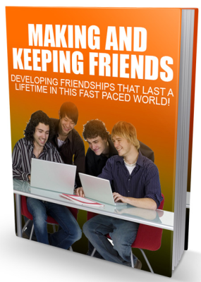 Making and keeping friends