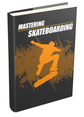 Mastering skateboarding