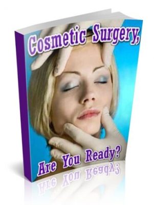 Cosmetic Surgery, Are You Ready?