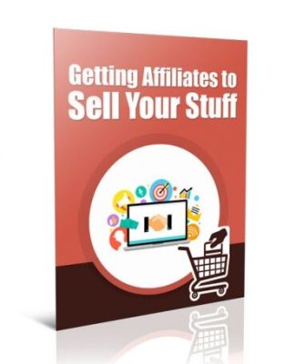 Get Affiliates to Sell Your Stuff