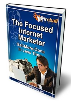 The Focused Internet Marketer