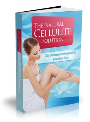 The Natural Cellulite Solution