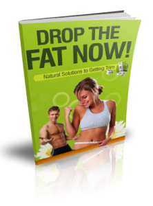 Drop The Fat Now!